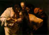 St.Thomas checks to see they are Jesus' wounds - by Caravaggio 